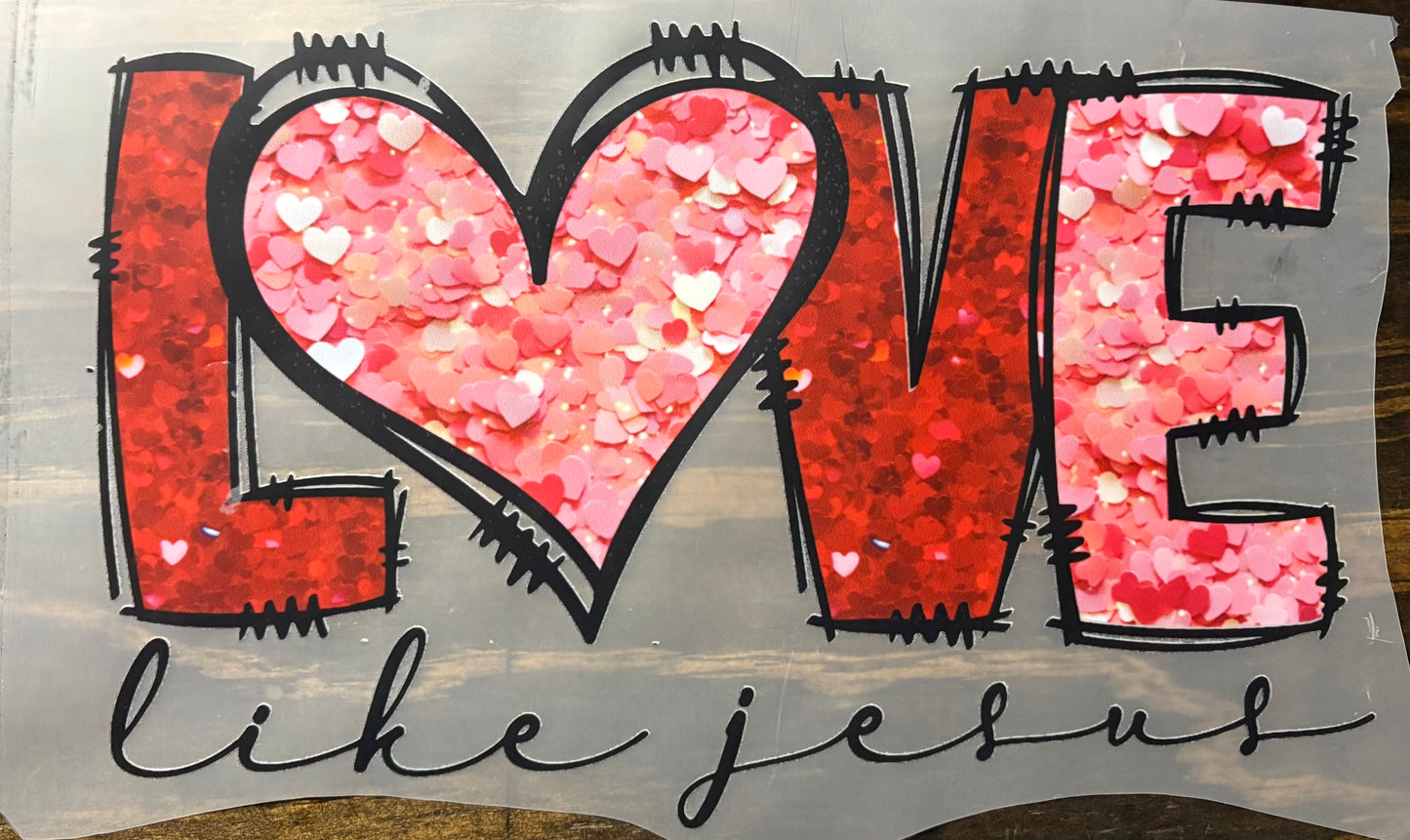 Love Like Jesus - DTF Transfer