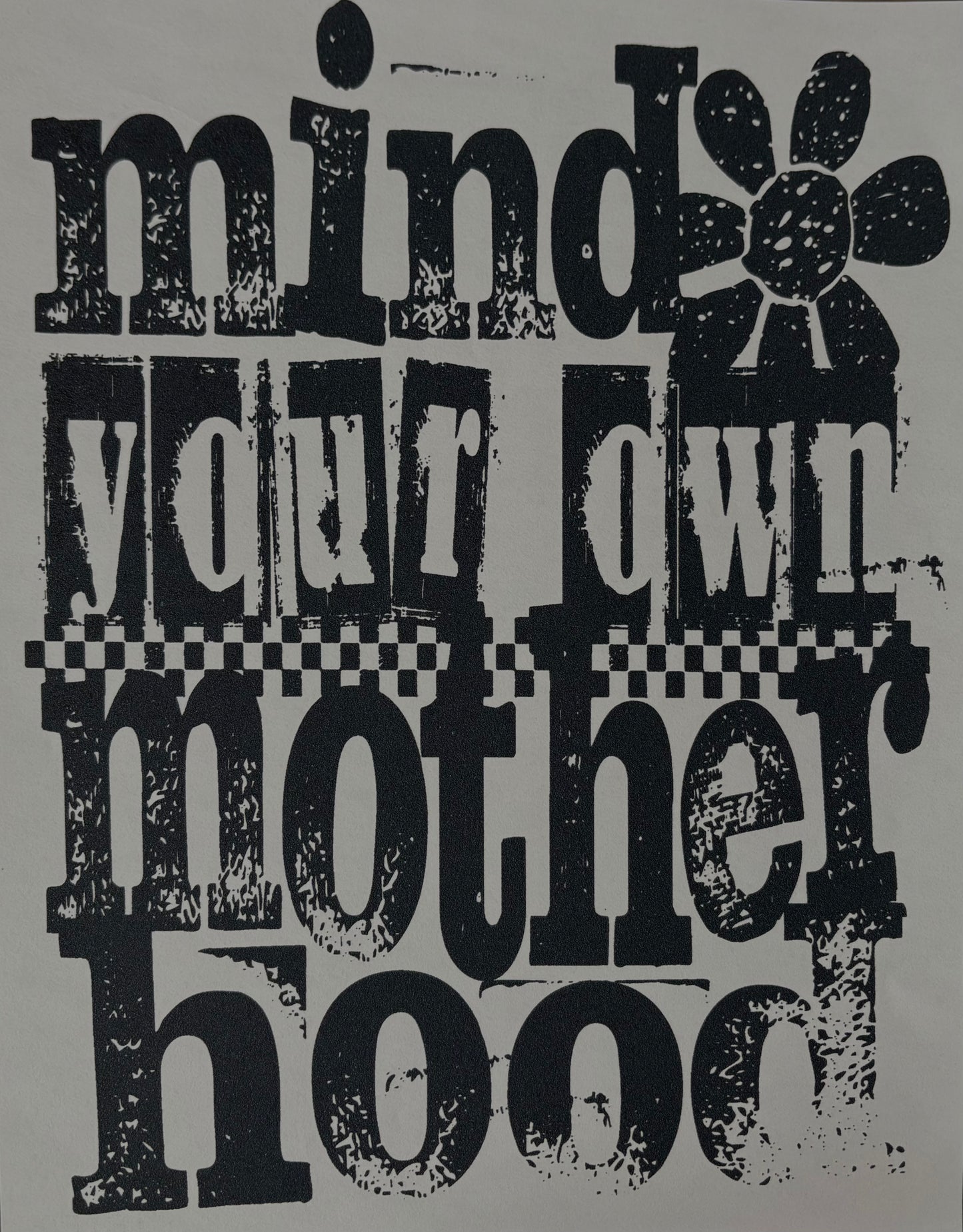 Mind Your Own Motherhood - DTF Transfer