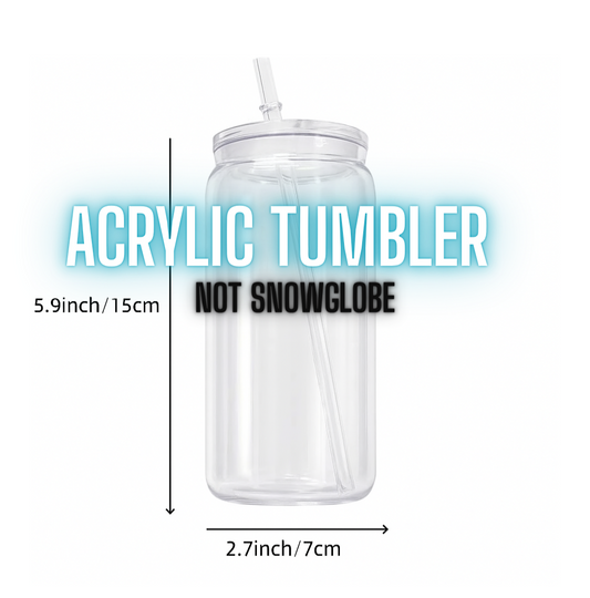 16 oz Acrylic Clear Cup *NOT Snow Globe*