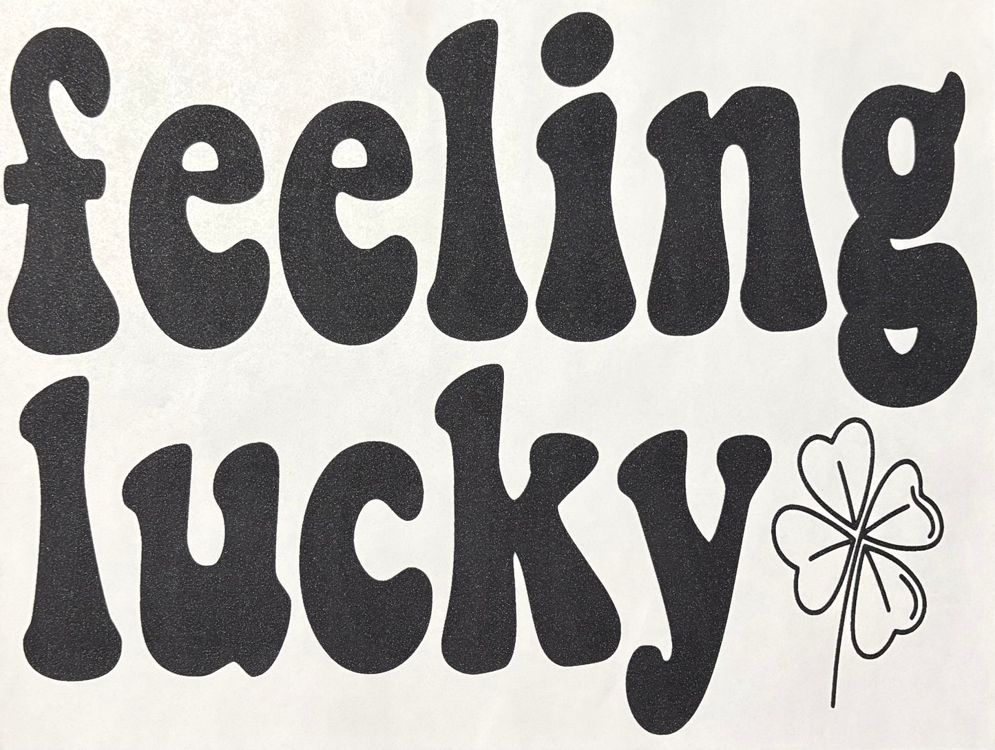 Feeling Lucky - DTF Transfer