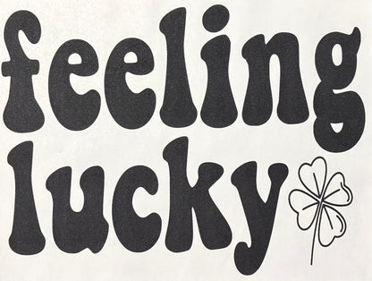 Feeling Lucky - DTF Transfer
