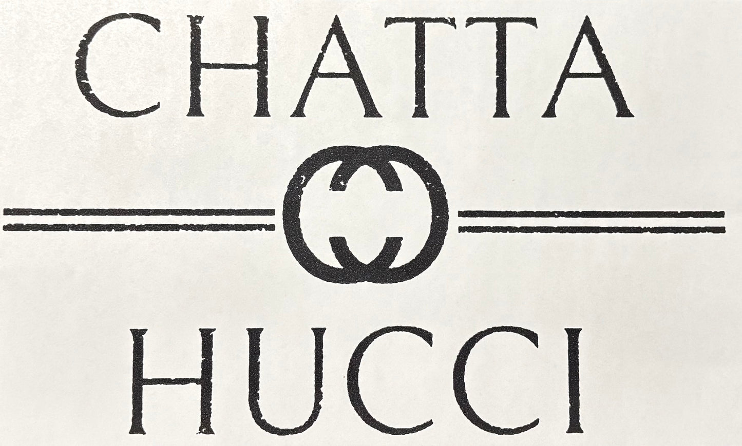 Chatta Hucci - DTF Transfer