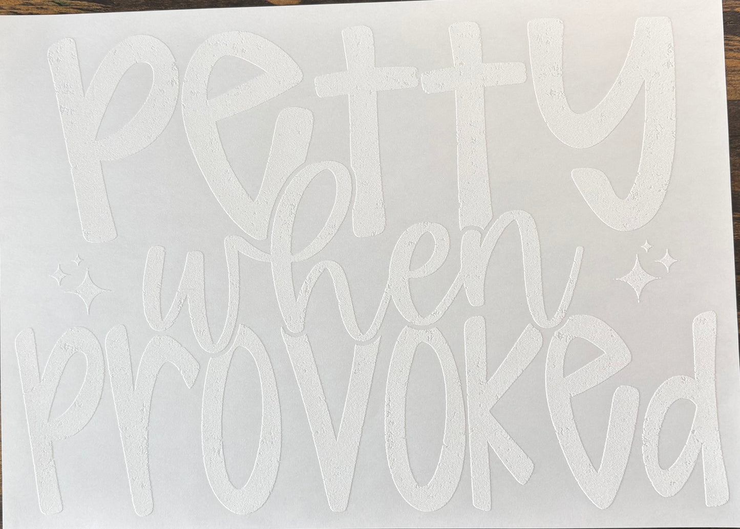 Petty When Provoked - White- DTF Transfer
