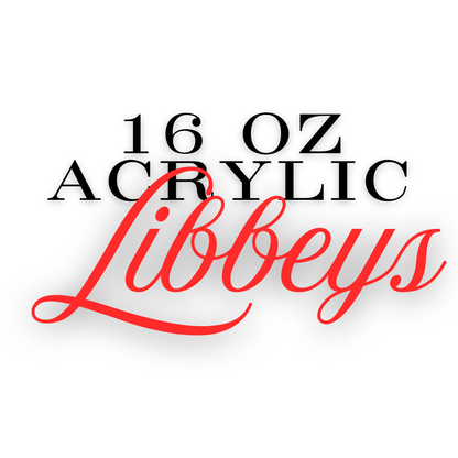 Acrylic 16oz Libbey *NO GLITTER*