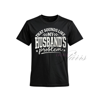 Husbands Problem - DTF Transfer