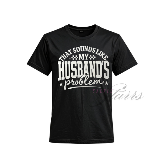 Husbands Problem - DTF Transfer