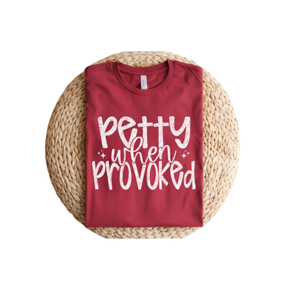 Petty When Provoked - White- DTF Transfer